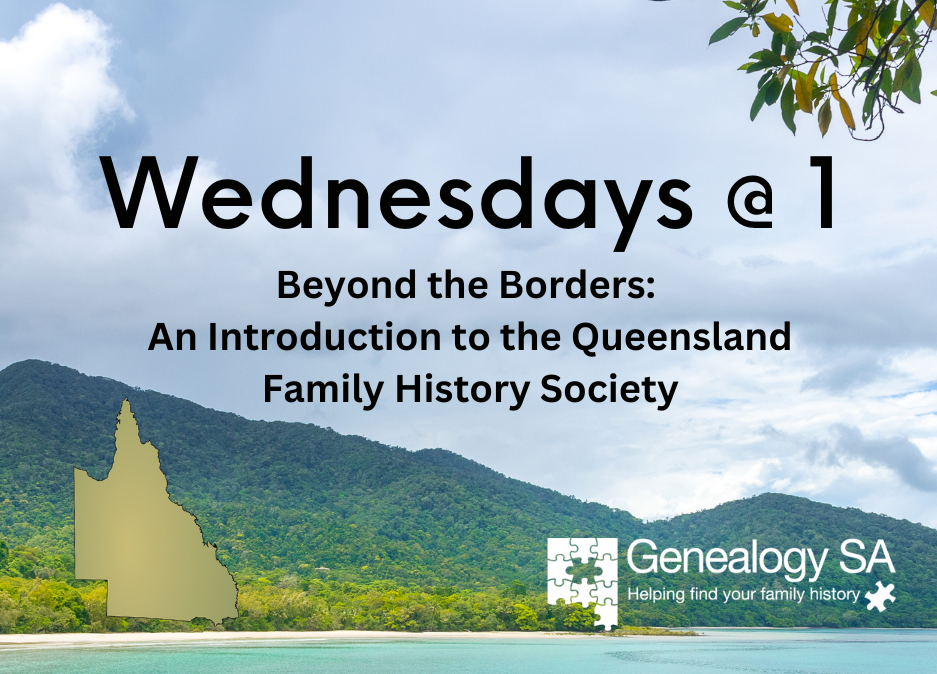 text 'Wednesdays @ 1, Beyond the Borders, An introduction to the Queensland Family History Society' over a lush island landscape